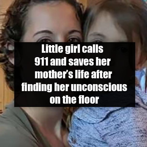 Little girl calls 911 and saves her mother’s life after finding her unconscious on the floor