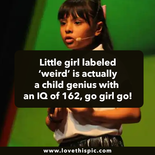 Little girl labeled ‘weird’ is actually a child genius with an IQ of 162, go girl go!