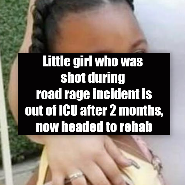 Little girl who was shot during road rage incident is out of ICU after 2 months, now headed to rehab