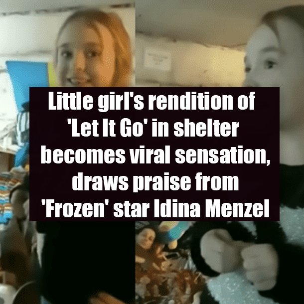 Little girl's rendition of 'Let It Go' in shelter becomes viral sensation, draws praise from 'Frozen' star Idina Menzel