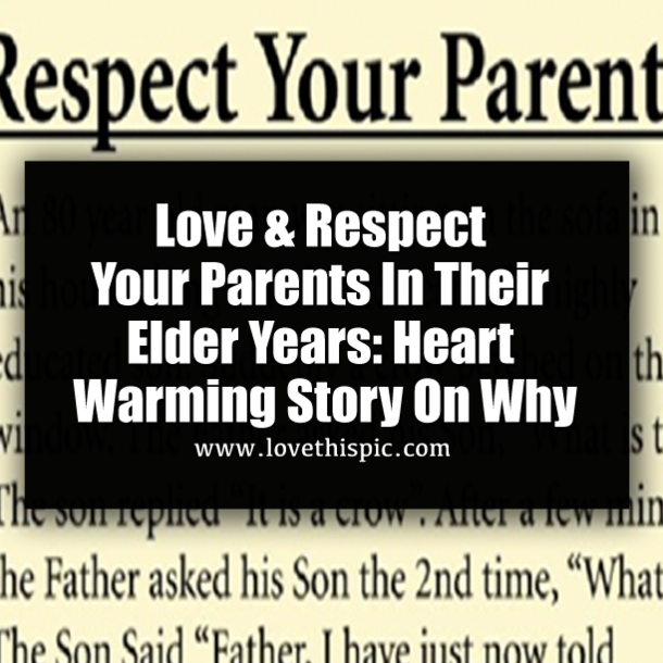 Love & Respect Your Parents In Their Elder Years: Heart Warming Story On Why
