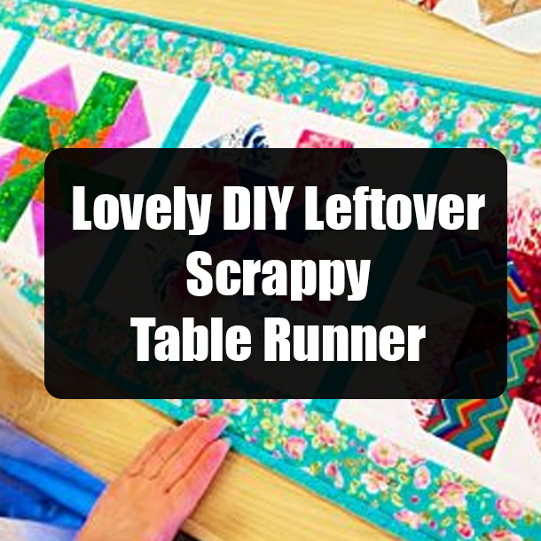 Lovely DIY Leftover Scrappy Table Runner