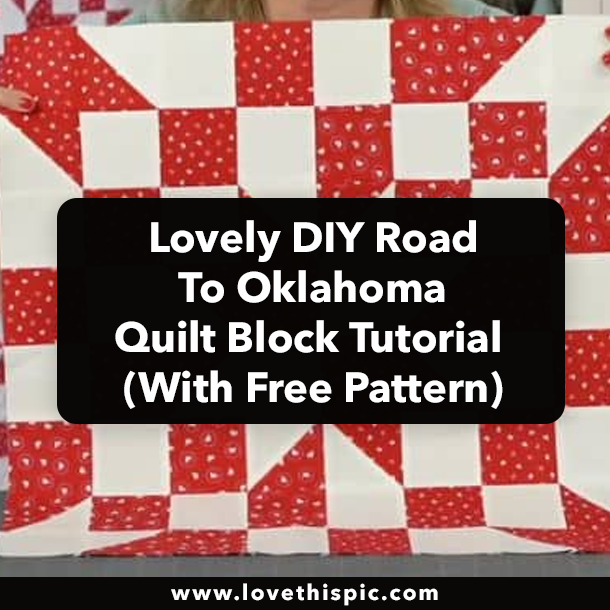 Lovely DIY Road To Oklahoma Quilt Block Tutorial (With Free Pattern)