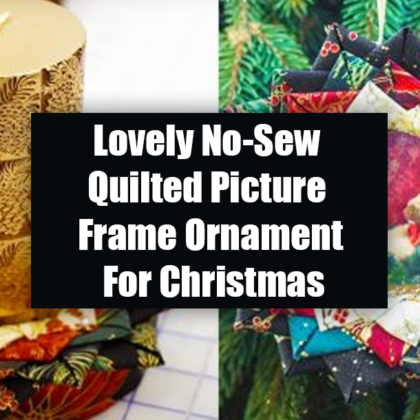 Lovely No-Sew Quilted Picture Frame Ornament For Christmas