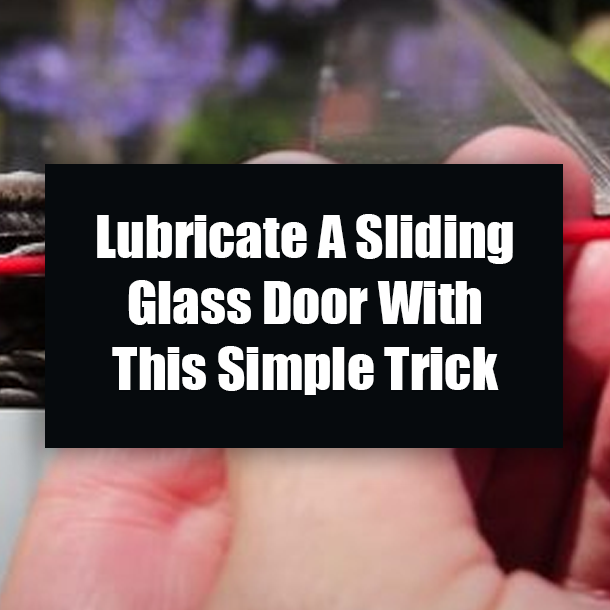 Lubricate A Sliding Glass Door With This Simple Trick