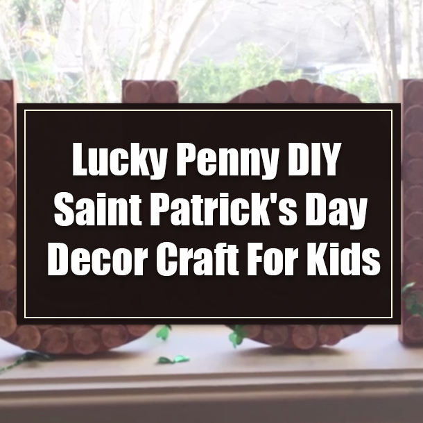Lucky Penny DIY Saint Patrick's Day Decor Craft For Kids