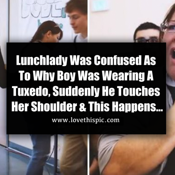 Lunchlady Was Confused As To Why Boy Was Wearing A Tuxedo, Suddenly He Touches Her Shoulder & This Happens...