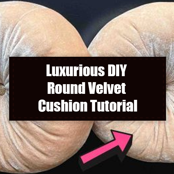 Luxurious DIY Round Velvet Cushion Tutorial