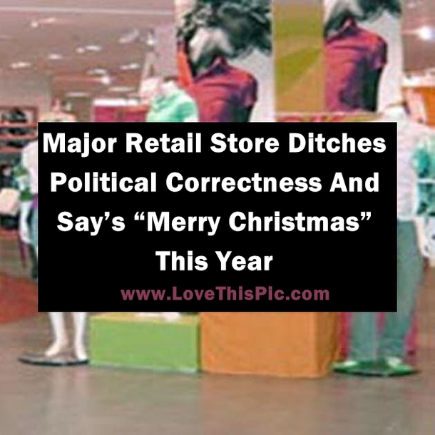 Major Retail Store Ditches Political Correctness And Say’s “Merry Christmas” This Year