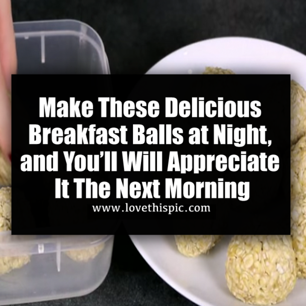 Make These Delicious Breakfast Balls at Night, and You’ll Will Appreciate It The Next Morning