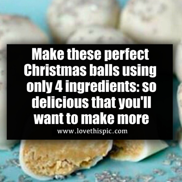 Make these perfect Christmas balls using only 4 ingredients: so delicious that you'll want to make more