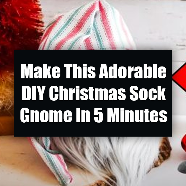 Make This Adorable DIY Christmas Sock Gnome In 5 Minutes