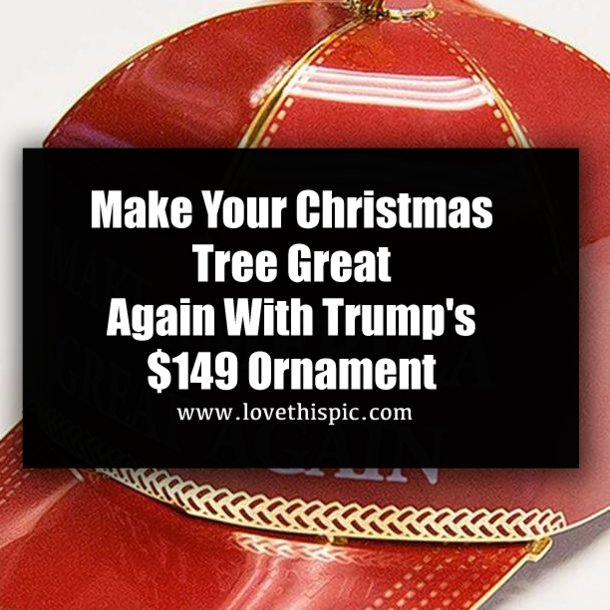 Make Your Christmas Tree Great Again With Trump's $149 Ornament