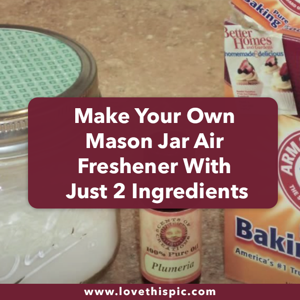 Make Your Own Mason Jar Air Freshener With Just 2 Ingredients