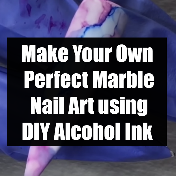 Make Your Own Perfect Marble Nail Art using DIY Alcohol Ink
