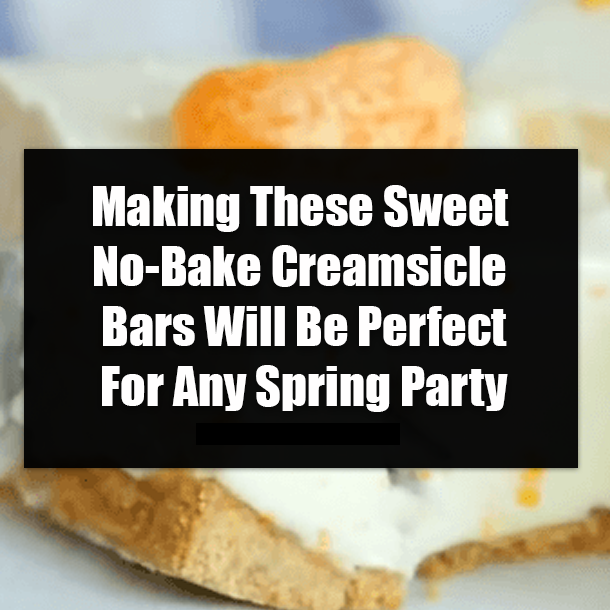 Making These Sweet No-Bake Creamsicle Bars Will Be Perfect For Any Spring Party