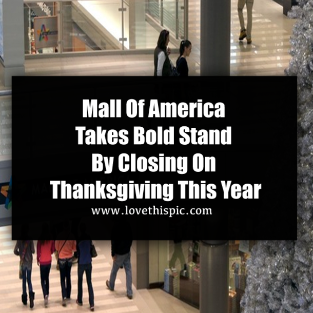 Mall Of America Takes Bold Stand By Closing On Thanksgiving This Year