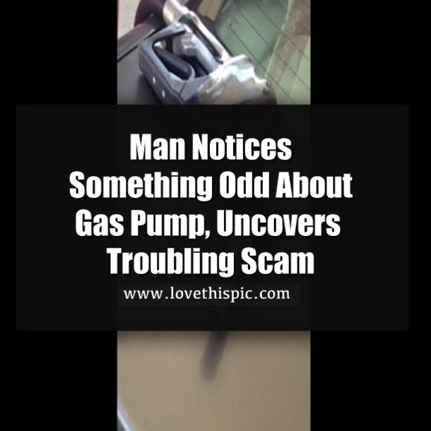 Man Accidentally Captures Gas Station Scam. Shares Video So Others Don’t Get Screwed Too