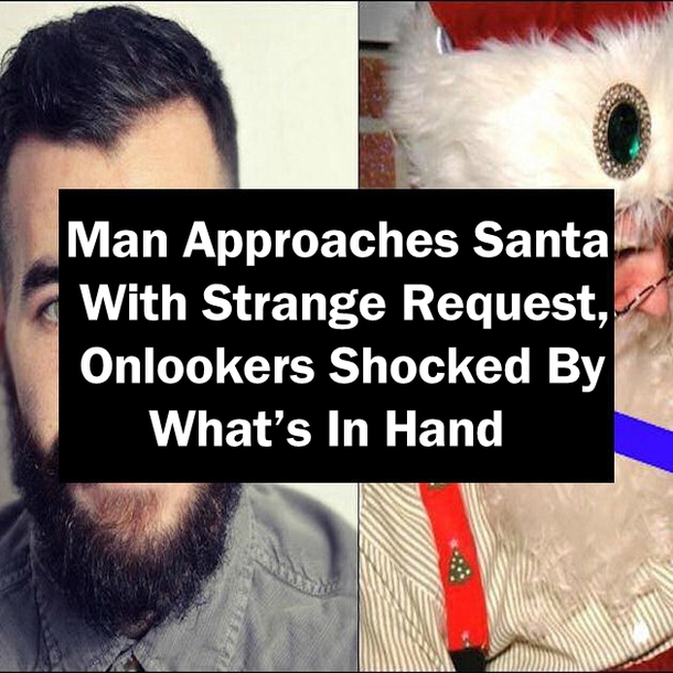 Man Approaches Santa With Strange Request, Onlookers Shocked By What’s In Hand