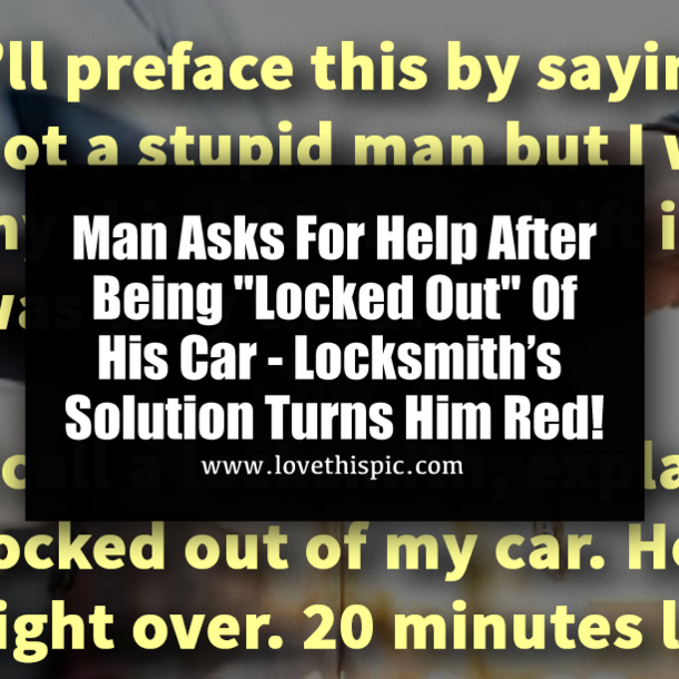 Man Asks For Help After Being "Locked Out" Of His Car - Locksmith’s Solution Turns Him Red!