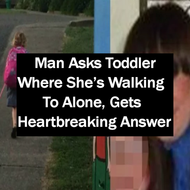 Man Asks Toddler Where She’s Walking To Alone, Gets Heartbreaking Answer
