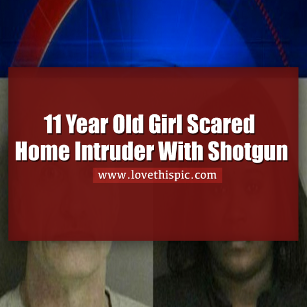Man Breaks Into House With 11-Year-Old Girl All Alone, Quickly Realizes It Was A Huge Mistake