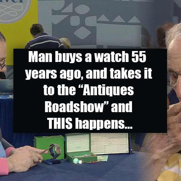 Man buys A watch 55 years ago, and takes it to the “Antiques Roadshow” and THIS happens...