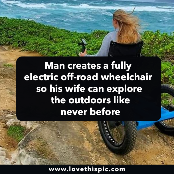 Man creates a fully electric off-road wheelchair so his wife can explore the outdoors like never before