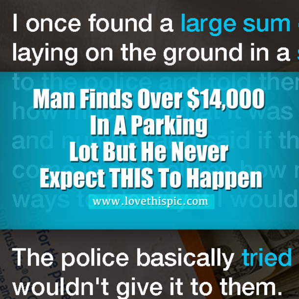 Man Finds Over $14,000 In A Parking Lot But He Never Expect THIS To Happen