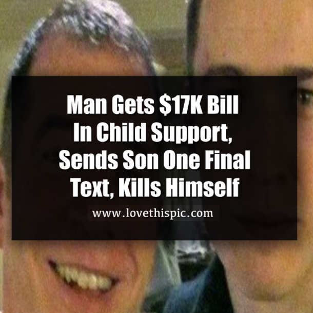 Man Gets $17K Bill In Child Support, Sends Son One Final Text, Kills Himself