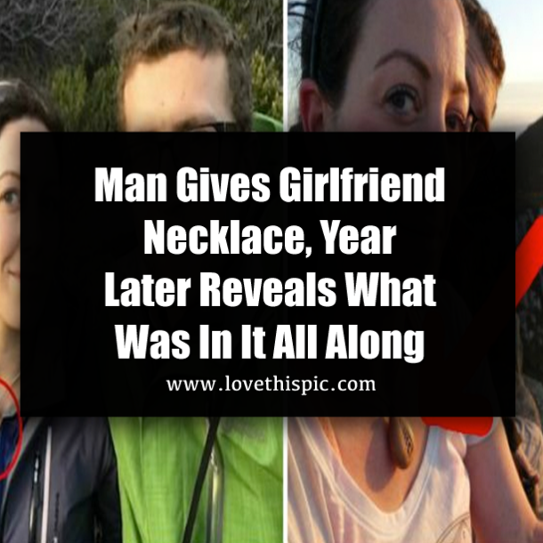 Man Gives Girlfriend Necklace, Year Later Reveals What Was In It All Along