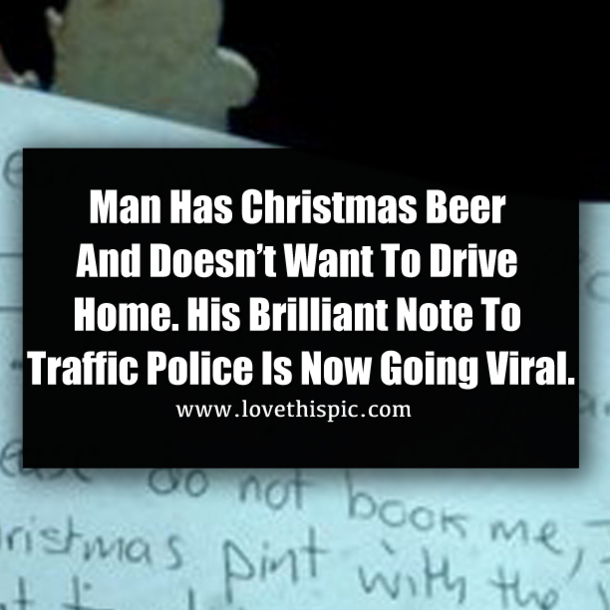 Man Has Christmas Beer And Doesn’t Want To Drive Home. His Brilliant Note To Traffic Police Is Now Going Viral.