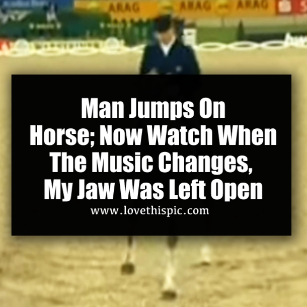 Man Jumps On Horse; Now Watch When The Music Changes, My Jaw Was Left Open