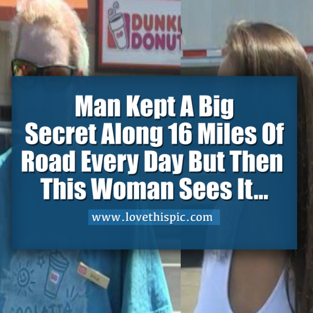 Man Kept A Big Secret Along 16 Miles Of Road Every Day But Then This Woman Sees It...