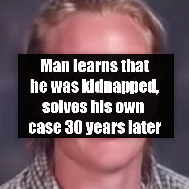 Man learns that he was kidnapped, solves his own case 30 years later