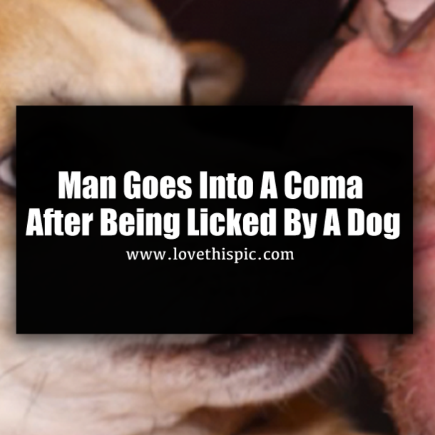 Man Left Fighting For His Life From Infection Caused By Dog Licking Him
