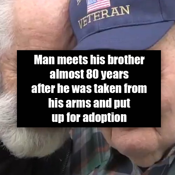 Man meets his brother almost 80 years after he was taken from his arms and put up for adoption