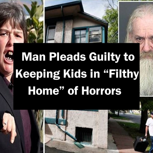 Man Pleads Guilty to Keeping Kids in “Filthy Home” of Horrors