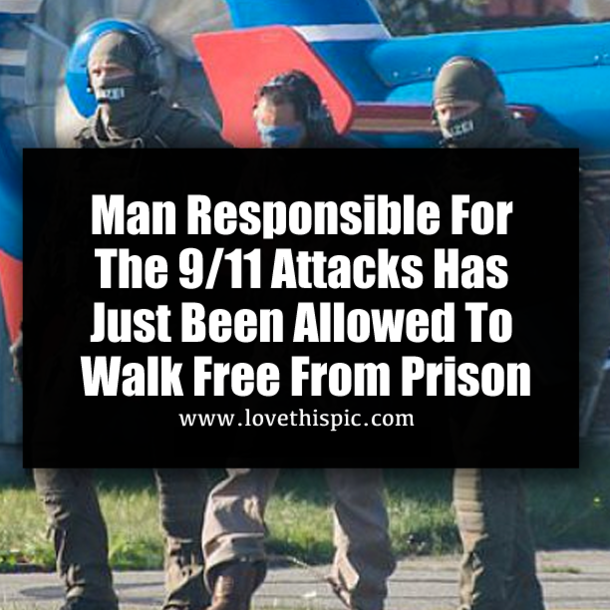 Man Responsible For The 9/11 Attacks Has Just Been Allowed To Walk Free From Prison