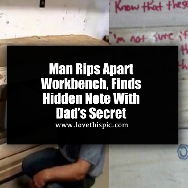 Man Rips Apart Workbench, Finds Hidden Note With Dad’s Secret