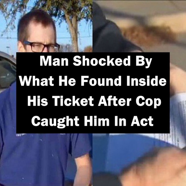 Man Shocked By What He Found Inside His Ticket After Cop Caught Him In Act