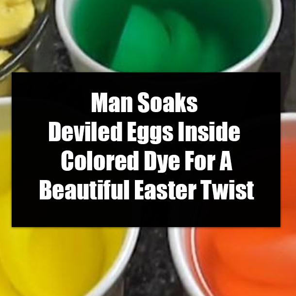 Man Soaks Deviled Eggs Inside Colored Dye For A Beautiful Easter Twist