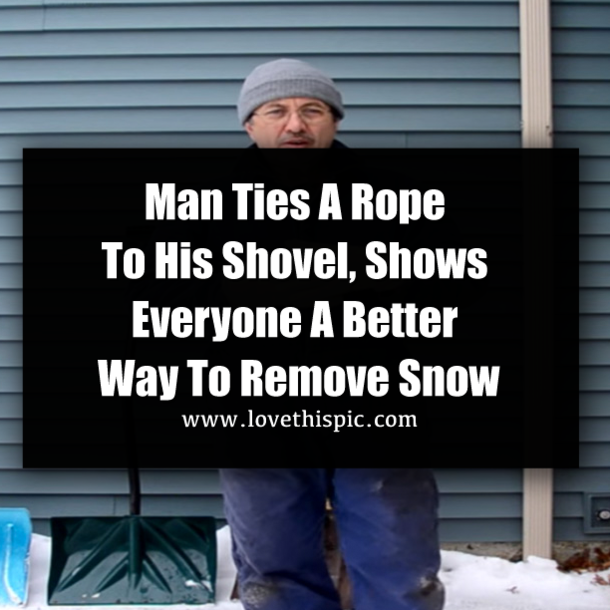 Man Ties A Rope To His Shovel, Shows Everyone A Better Way To Remove Snow