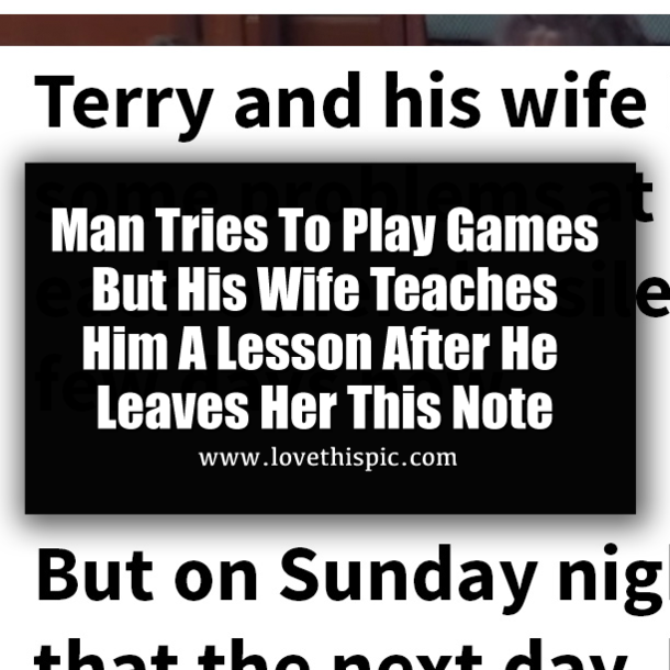 Man Tries To Play Games But His Wife Teaches Him A Lesson After He Leaves Her This Note