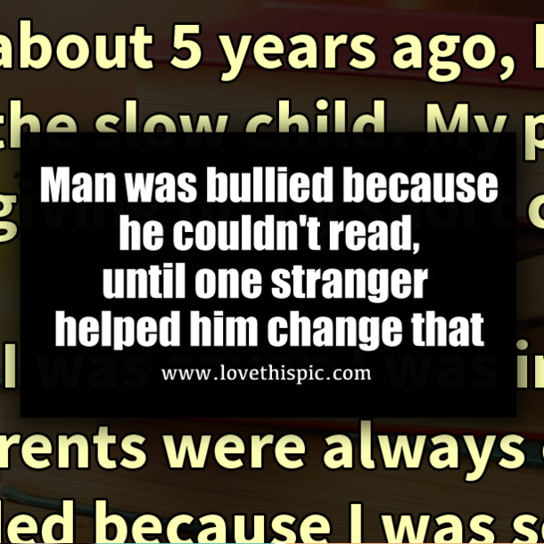 Man was bullied because he couldn't read, until one stranger helped him change that