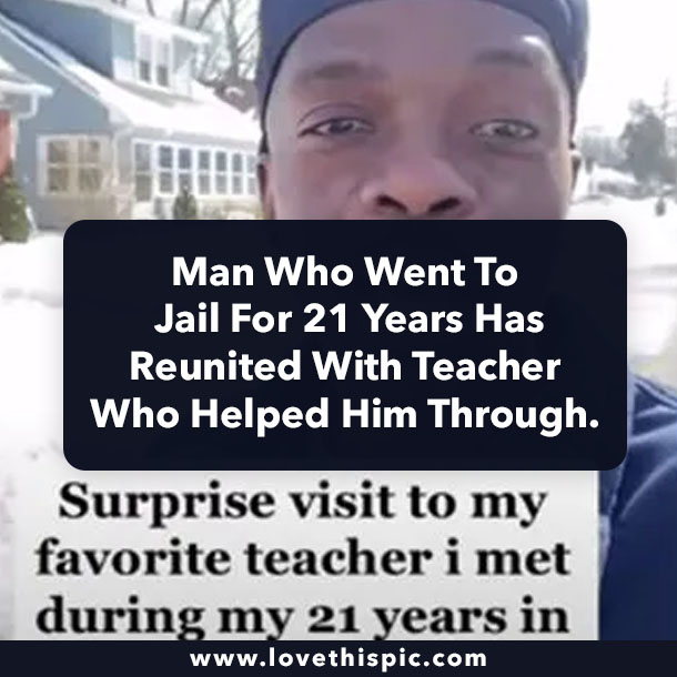 Man Who Went To Jail For 21 Years Has Reunited With Teacher Who Helped Him Through.