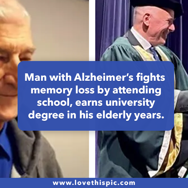 Man with Alzheimer’s fights memory loss by attending school, earns university degree in his elderly years.