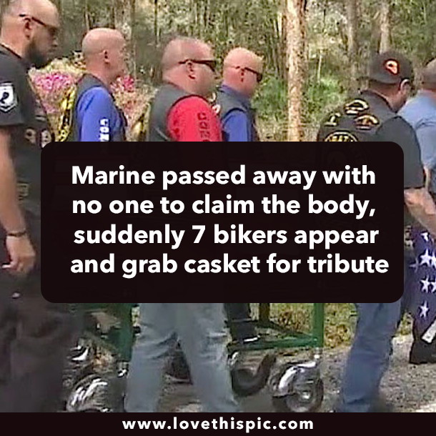 Marine passed away with no one to claim the body, suddenly 7 bikers appear and grab casket for tribute