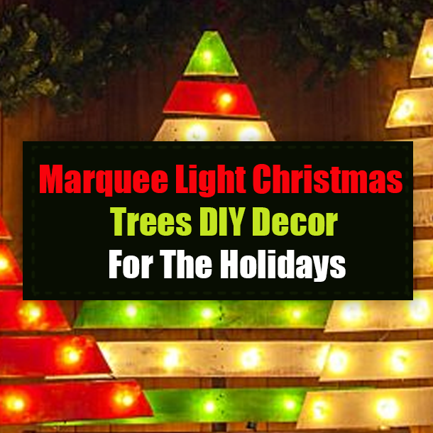 Marquee Light Christmas Trees DIY Decor For The Holidays