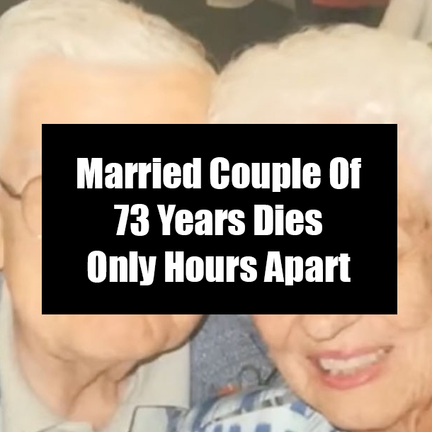 Married Couple Of 73 Years Dies Only Hours Apart